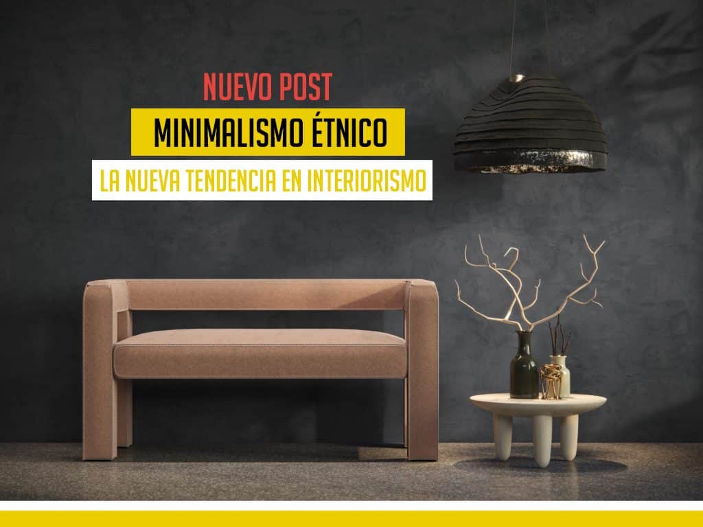 Minimalismo étnico y su éxito en la actualidad